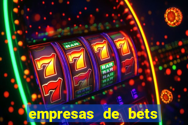 empresas de bets no brasil